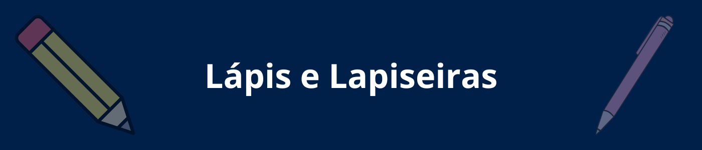 Lápis e Lapiseiras Lápis e Lapiseiras