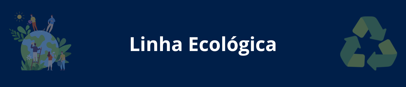 Linha Ecológica Linha Ecológica